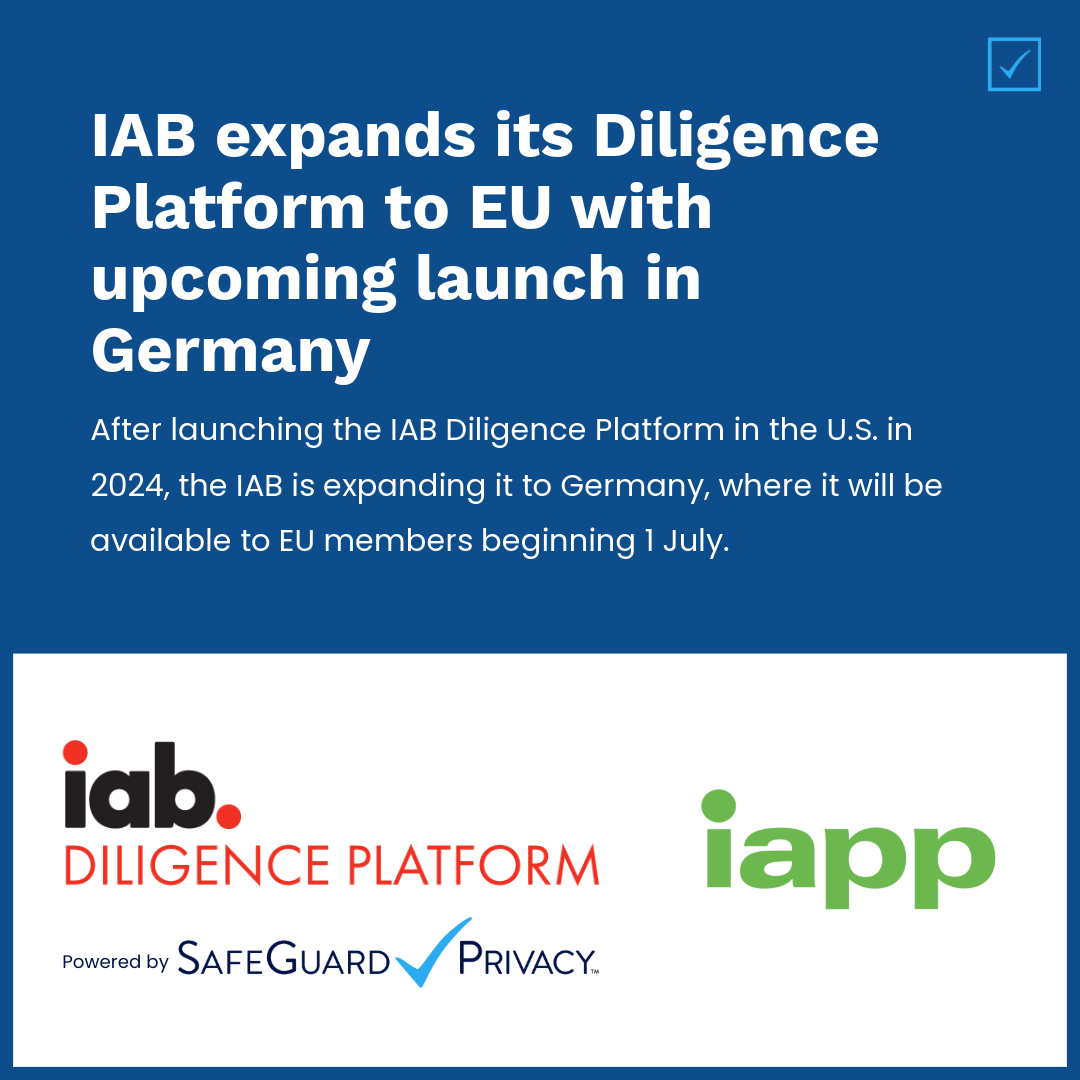 Blue banner announcing IAB expands its Diligence Platform to the EU with a Germany launch; checkmark icon at top-right; logos at bottom (iab, iapp, SafeGuard Privacy).